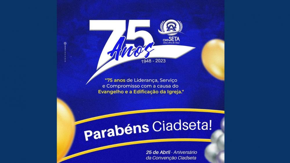 Feliz 75º Aniversário, CIADSETA!